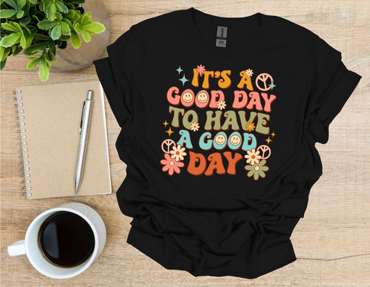 It’s a Good Day Shirt